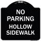 Signmission No Parking Hollow Sidewalk Heavy-Gauge Aluminum Architectural Sign, 18" x 18", BW-1818-23726 A-DES-BW-1818-23726 - alternate 1